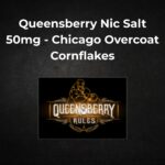 Queensberry Nic Salt 50mg - Chicago Overcoat Cornflakes